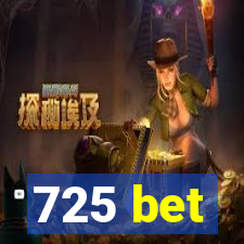 725 bet